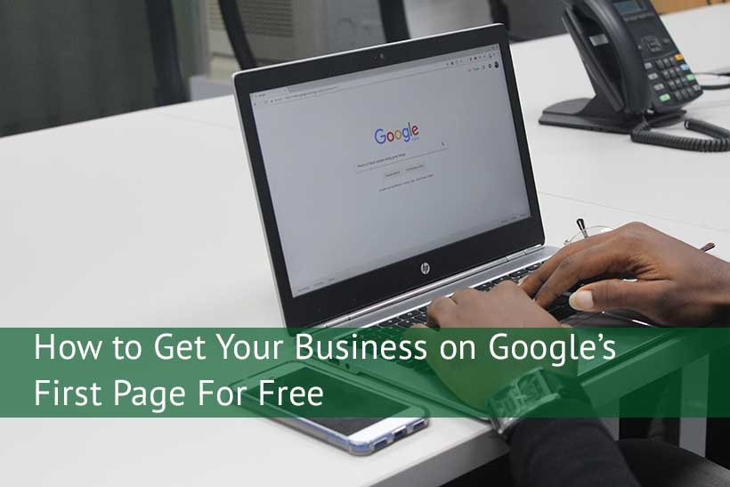 How to Get Your Business on Google’s First Page 